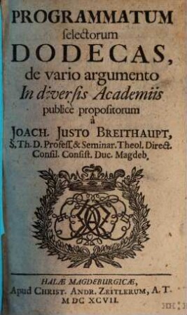 Programmatum selectorum Dodecas, de vario argumento In diversis Academiis
