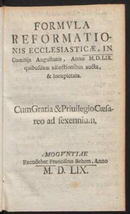 Formula Reformationis Ecclesiasticae, In Comitiis Augustanis, Anno M.D.LIX. ...