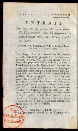 Extrait Des registres des arrêtés du Commissaire du Gouvernement dans les Départemens nouvellement établis sur la rive gauche du Rhin = Auszug Aus dem Protokolle des Regierungs-Kommissars in den neulich erst auf dem linken Rhein-Ufer errichteten Departementen