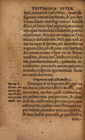 De Baptismo Infantivm : Testimonia veteru[m] Ecclesiasticorum scriptorum, qui intra trecentos circiter annos a temporibus Apostolorum, hoc est, ab excessu Ioannis Apostoli, qui fuit annus plus paulo centesimus a Christo nato, floruerunt, 1. De origine Anabaptisticae sectae, & de auctoritate consensus Ecclesiae, & catholicae traditionis Praefationes duae. Altera ad Illustriß. Principem Iuliae, Cliuiae, &c. Ducem ...