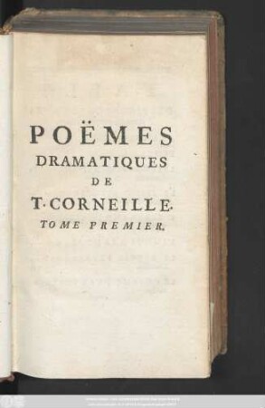 T. 1: Poemes Dramatiques De T. Corneille