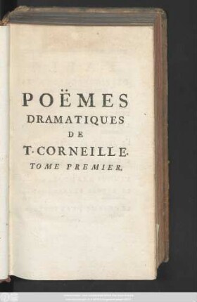T. 1: Poemes Dramatiques De T. Corneille