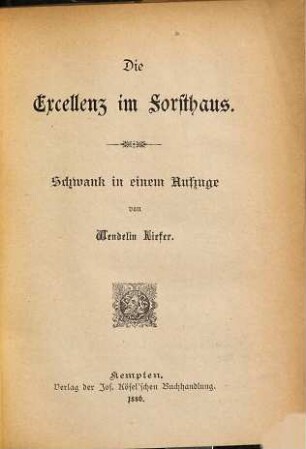 Die Excellenz im Forsthaus : Schwank in einem Aufzuge