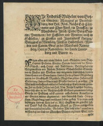 Wir Friderich Wilhelm/ von Gottes Gnaden/ Marggraf zu Brandenburg ...