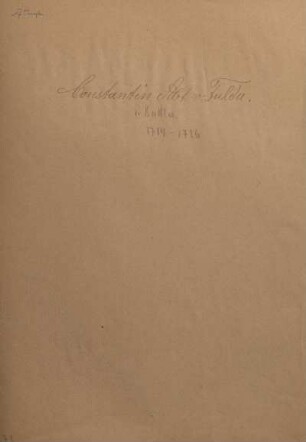 [Briefkonvolut des Fuldaer Fürstabtes Konstantin von Buttlar aus den Jahren 1714-1725]