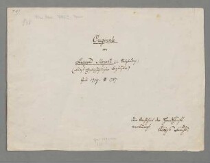 Don Juan, Excerpts. Arr, orch, WotG 2A.2/159 Nr.18 - BSB Mus.ms. 7859 : [by Aloys Fuchs:] Originale // von // Leopold Mozart (in Salzburg) // (Fürst Erzbischöflicher Kap[el]lm[ei]ster) // Geb: 1719. +1787. // Die Aechtheit der Handschrift // verbürgt // Aloys Fuchs. // [caption title:] Originalhandschrift des Leopold Mozart (Vater)