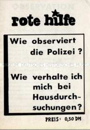 Propagandaschrift der Roten Hilfe mit Verhaltenshinweisen bei Polizeiobservierungen und Hausdurchsuchungen