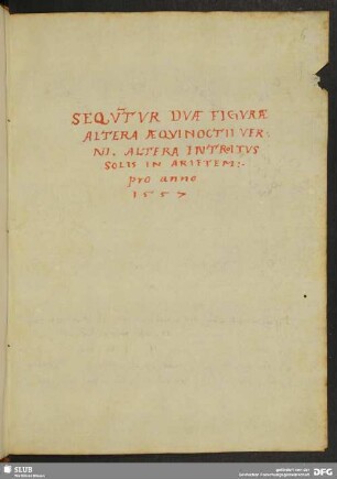 Sequ[un]tur duae figurae altera aequinoctii verni. Altera introitus solis in arietem: pro anno 1557.
