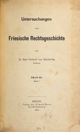 Untersuchungen über friesische Rechtsgeschichte, 2,1. [Upstalsbom, Freiheit und Grafen in Friesland, Kapitel 4 - 6, Abschnitt 1]