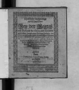 Christliche Leichpredigt aus Gottes Wort/ Bey der Begrebniß ... Rosinae Tangeln/ des ... Philip Tangeln seligern Ehlichen Tochter/ Fürstlicher Br: gewesener HoffJungfrawen : So Anno 605. den 28. Ianuarii auff dem Fürstlichen Schloß Wulffenbüttel ... entschlaffen/ und folgents den 31. des Monats daselbst in der Gotslagerschen Kirchen Ehristlich zur Erden bestattet ist