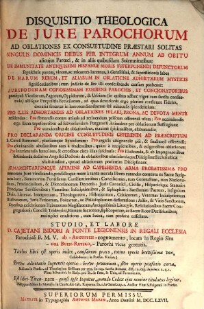 Caietani Isidori a Ponte Disquisitio theologica de iure parochorum ad oblationes ex consuetudine praestari solitas