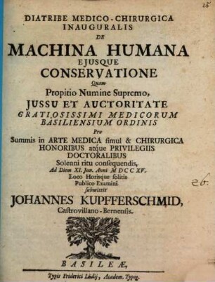 Diatribe med. chir. inaug. de machina humana eiusque conservatione