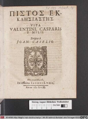 Pistos Ekklēsiastēs : Vita Valentini, Casparis F. Mylii