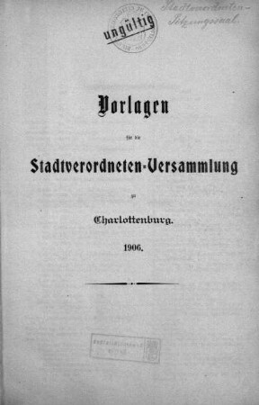 1906: Vorlagen für die Stadtverordneten-Versammlung zu Charlottenburg