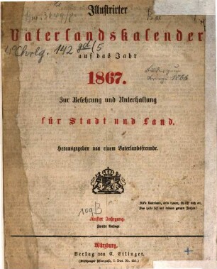 Illustrierter deutscher Vaterlands-Kalender : von einem Vaterlandsfreunde für das Jahr ... ; ein historisches Jahrbuch für das deutsche Volk ; zur Belehrung und Unterhaltung für Stadt und Land hrsg. 5. 1867 = Aufl. 2