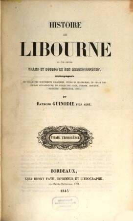 Histoire de Libourne et des autres villes et bourgs de son arrondissement, 3