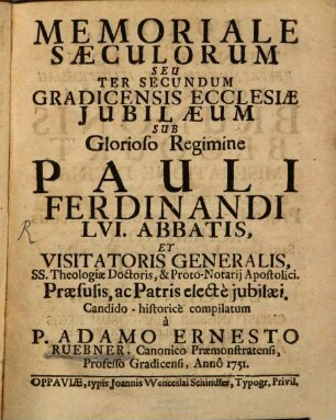 Memoriale Saeculorum seu ter secundum Gradicensis Ecclesiae iubilaeum ...