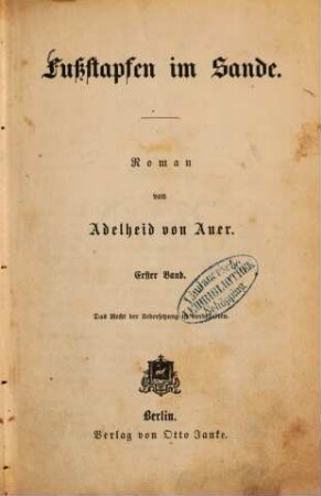 Fussstapfen im Sande : Roman von Adelheid von Auer [d. i. Charlotte von Cosel], 1