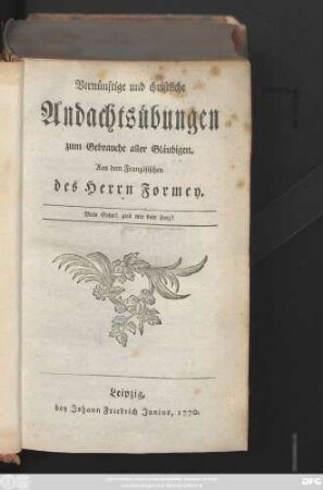 Vernünftige und christliche Andachtsübungen zum Gebrauche aller Gläubigen