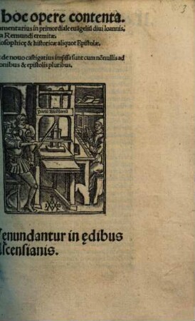 In hoc opere contenta. Commentarius in primordiale eua[n]geliu[m] diui Ioannis. Vita Remundi eremitae. Philosophice historicae aliquot Epistolae