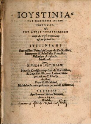 Iustiniani basileōs Nomoi geōrgikoi : item eiusdem ... Novella constitutio prima de haeredibus et lege Falcidia = Leges de re rustica