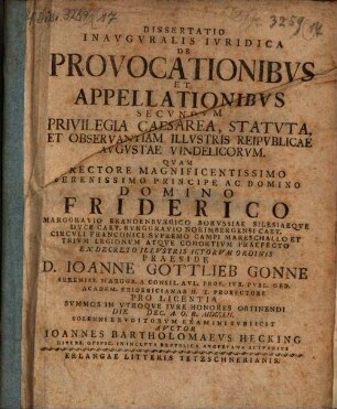 Dissertatio inavgvralis ivridica de provocationibvs et appellationibvs secvndvm privilegia caesarea, statvta et observantiam illvstris reipvblicae Avgvstae Vindelicorvm