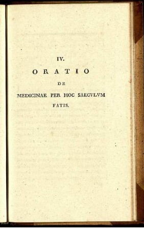 IV. Oratio de Medicinae Per Hoc Saeculum Fatis.