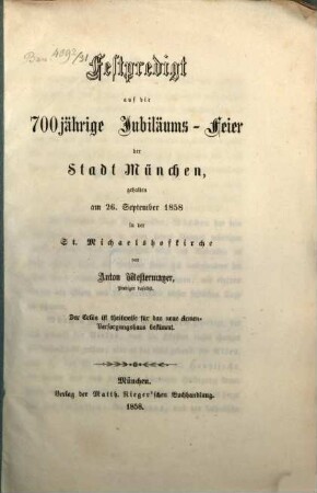 Festpredigt auf die 700jährige Jubiläums-Feier der Stadt München, gehalten am 26. September 1858 in der St. Michaelshofkirche