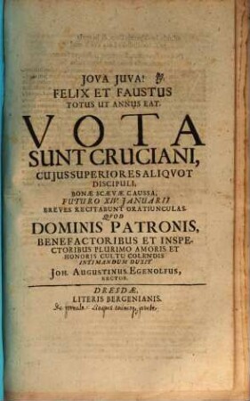 Felix et faustus totus ut annus cat: Vota sunt Cruciani : [Pr. ad aliquot oratiunculas, continens pauca de formula: Linguis animisque favete]