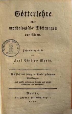 Götterlehre oder mythologische Dichtungen der Alten : mit fünf und sechzig in Kupfer gestochenen Abbildungen nach antiken geschnittenen Steinen und andern Denkmälern des Alterthums