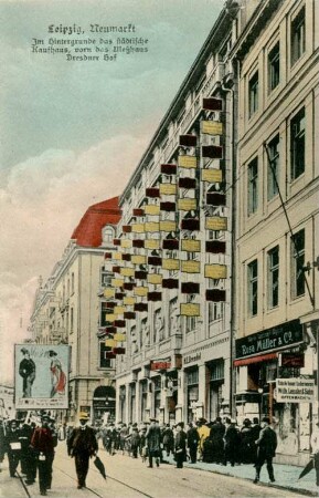 Leipzig, Neumarkt: Im Hintergrunde das städtische Kaufhaus, vorn das Meßhaus Dresdner Hof