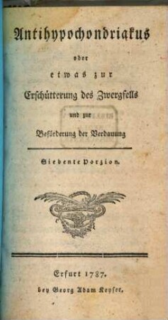 Antihypochondriakus oder etwas zur Erschütterung des Zwergfells und zur Beförderung der Verdauung. 7