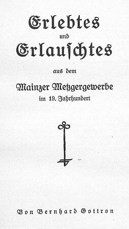 Erlebtes und Erlauschtes aus dem Mainzer Metzgergewerbe im 19. Jahrhundert