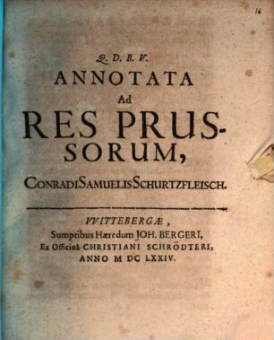 Annotata Ad Res Prussorum, Conradi Samuelis Schurtzfleisch