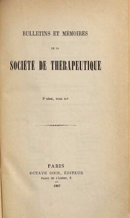Bulletins et mémoirs de la Société de Thérapeutique : pour l'année .... 14. 1887