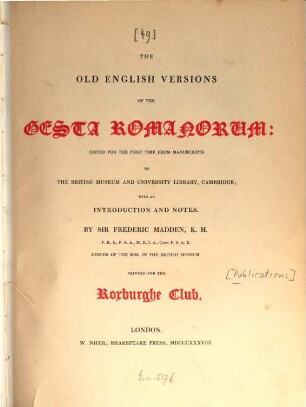 The old English versions of the Gesta Romanorum : edited for the first time from manuscripts in the British Museum and University Library, Cambridge, with an introduction and notes