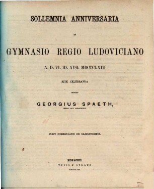 Sollemnia anniversaria in Gymnasio Regio Ludoviciano ... rite celebranda indicit .., 1863