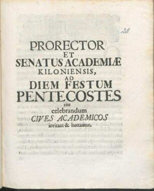 Prorector Et Senatus Academiæ Kiloniensis, Ad Diem Festum Pentecostes rite celebrandum Cives Academicos invitant & hortantur : [P.P. Sub Sigillo Academiae ipso festo Pentecostes. A.O.R. MDCXCVI.]