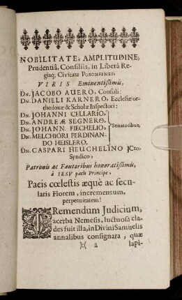 Nobilitate, Amplitudine [...] Dn. Jacobo Auero, Dn. Danieli Karnero, Dn. Johanni Cellario, Dn. Andreæ Segnero, Dn. Johann Fiechelio, Dn. Melchiori Ferdinando Heislero, Dn. Caspari Heuchelino [...]
