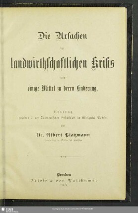 Die Ursachen der landwirtschaftlichen Krisis und einige Mittel zu deren Linderung : Vortrag gehalten in der Oekonomischen Gesellschaft im Königreich Sachsen
