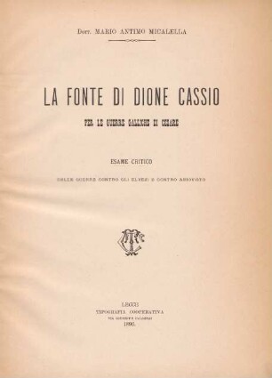 La fonte di Dione Cassio per le guerre galliche di Cesare : esame critico delle guerre contro gli Elvezi e contro Ariovisto