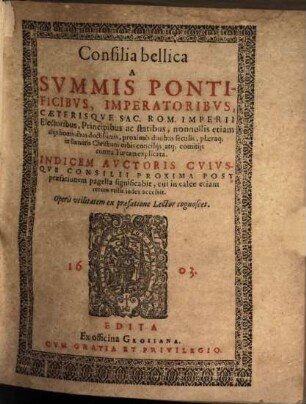 Consilia bellica A Summis Pontificibus, Imperatoribus, Caeterisque Sac. Rom. Imperii Electoribus ... contra Turcam explicata, 1
