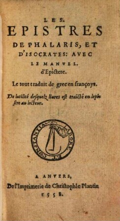Les epitres de Phalaris et Isocratis : avec le manuel d'Epictete