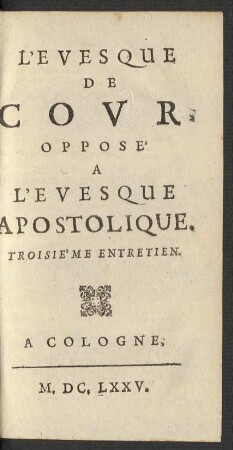 3: L'Evesque De Cour, Opposé A L'Evesque Apostolique