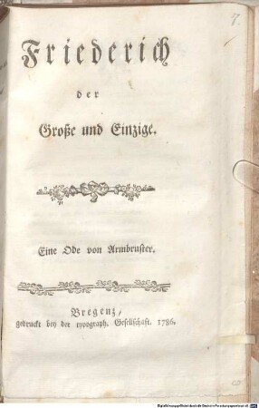 Friederich der Große und Einzige : Eine Ode