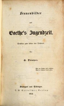 Frauenbilder aus Goethe's Jugendzeit : Studien zum Leben des Dichters