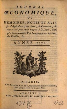 Journal oeconomique ou mémoires, notes et avis sur l'agriculture, les arts, le commerce. 1772