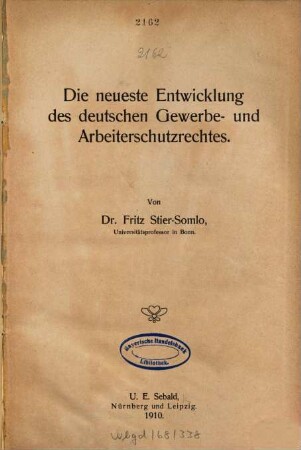 Die neueste Entwicklung des deutschen Gewerbe- und Arbeiterschutzrechtes