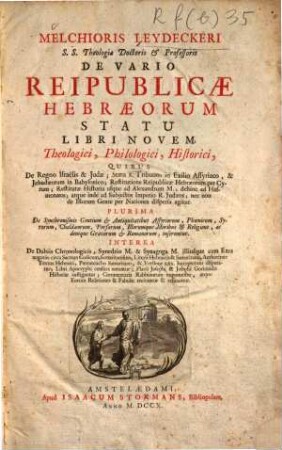 Melchioris Leydeckeri ... De Vario Reipublicae Hebraeorum Statu : Libri Novem Theologici, Philologici, Historici ...