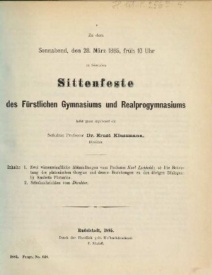 Zu dem ... zu feiernden Sittenfeste des Fürstlichen Gymnasiums und Realprogymnasiums ladet ganz ergebenst ein der Direktor. 1884/85